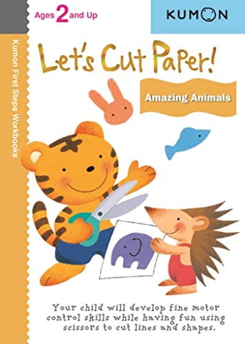 Let's Cut Paper! Amazing Animals: Ages 3 and Up (Kumon First Steps Workbooks)